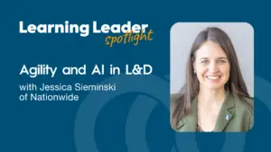 Podcast Summary “Agility And Ai In L&Amp;D With Jessica Sieminski Of Nationwide” 1 Trainingpros - Jessica Sieminski - Learning Leader Spotlight