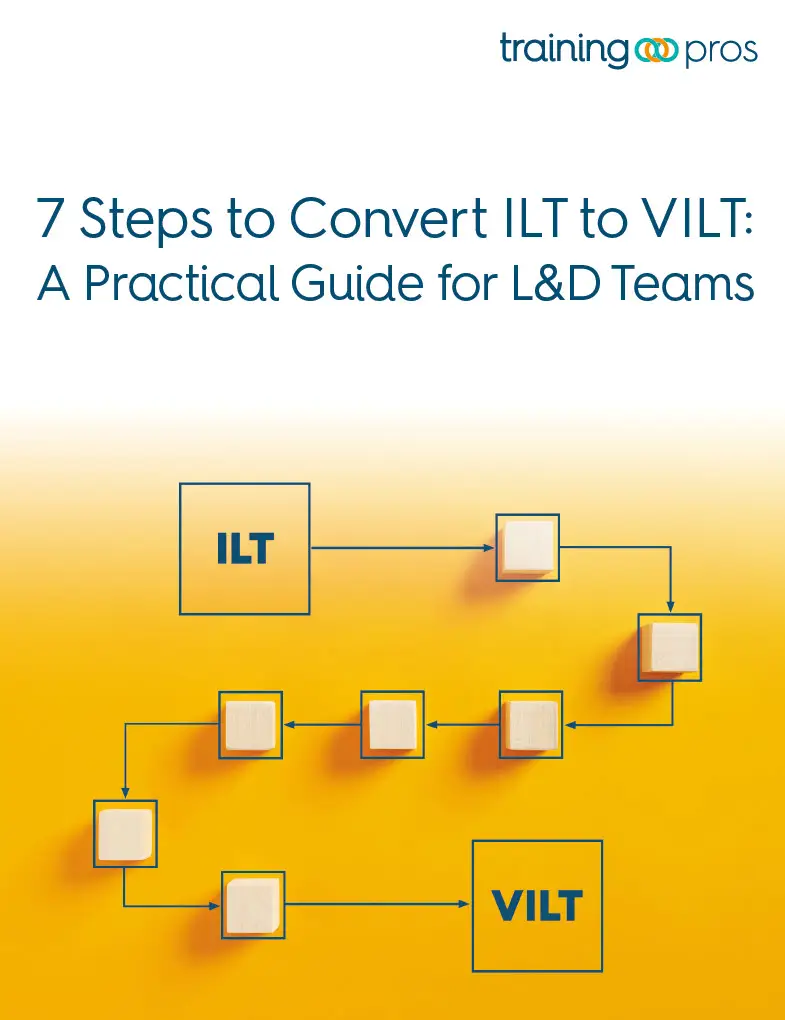 7 Steps To Convert Ilt To Vilt: A Practical Guide For L&Amp;D Teams 1 7 Steps To Convert Ilt To Vilt A Practical Guide For L&Amp;D Teams - By Trainingpros