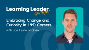 Embracing Change and Curiosity in L&D Careers with Joe Leslie of Golin - TrainingPros