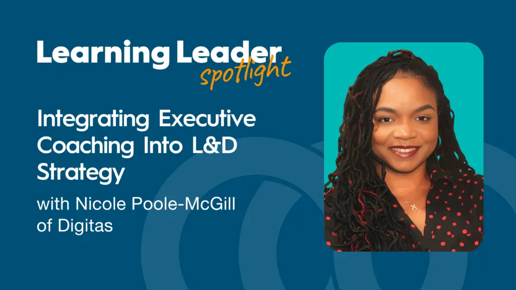 Integrating Executive Coaching Into L&D Strategy with Nicole Poole-McGill of Digitas
