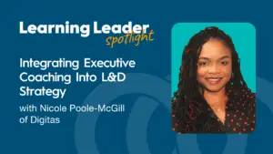 Integrating Executive Coaching Into L&D Strategy with Nicole Poole-McGill of Digitas