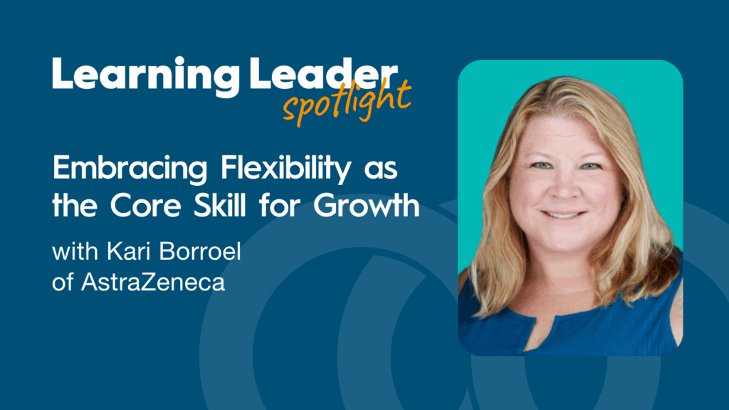Embracing Flexibility as the Core Skill for Growth with Kari Borroel of Astra - TrainingPros