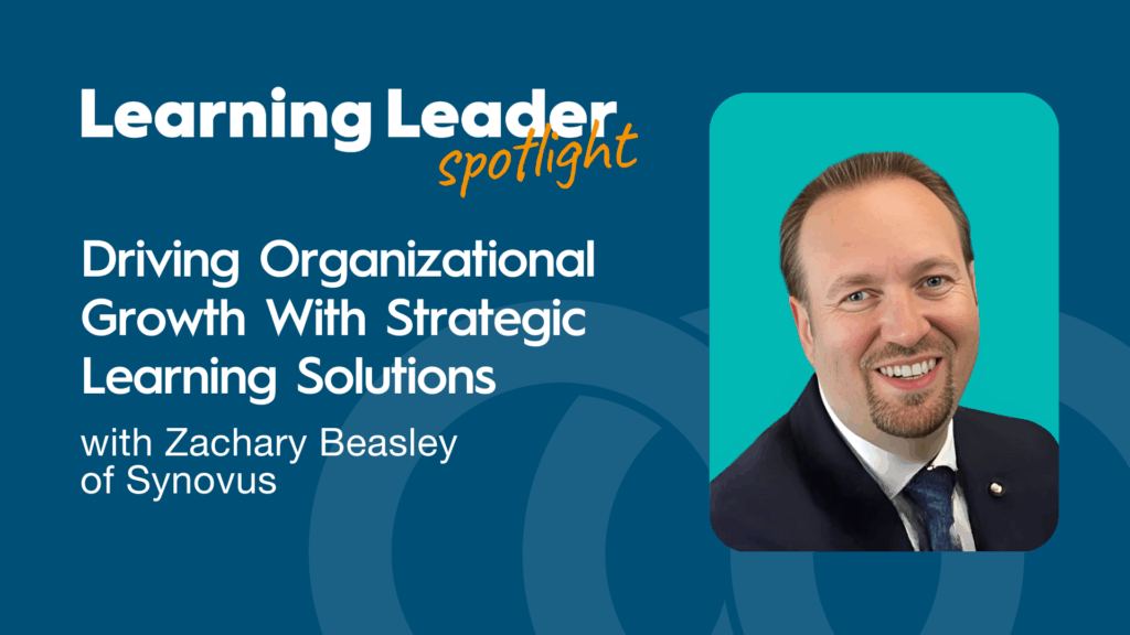 Driving Organizational Growth With Strategic Learning Solutions with Zachary Beasley of Synovus - TrainingPros
