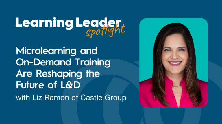 Microlearning And On-Demand Training Are Reshaping The Future Of L&Amp;D With Liz Ramon Of Castle Group - Trainingpros